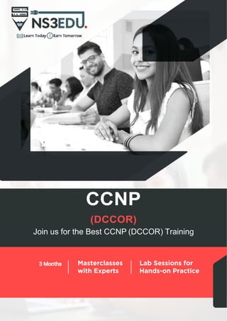 CCNP
(DCCOR)
Join us for the Best CCNP (DCCOR) Training
 