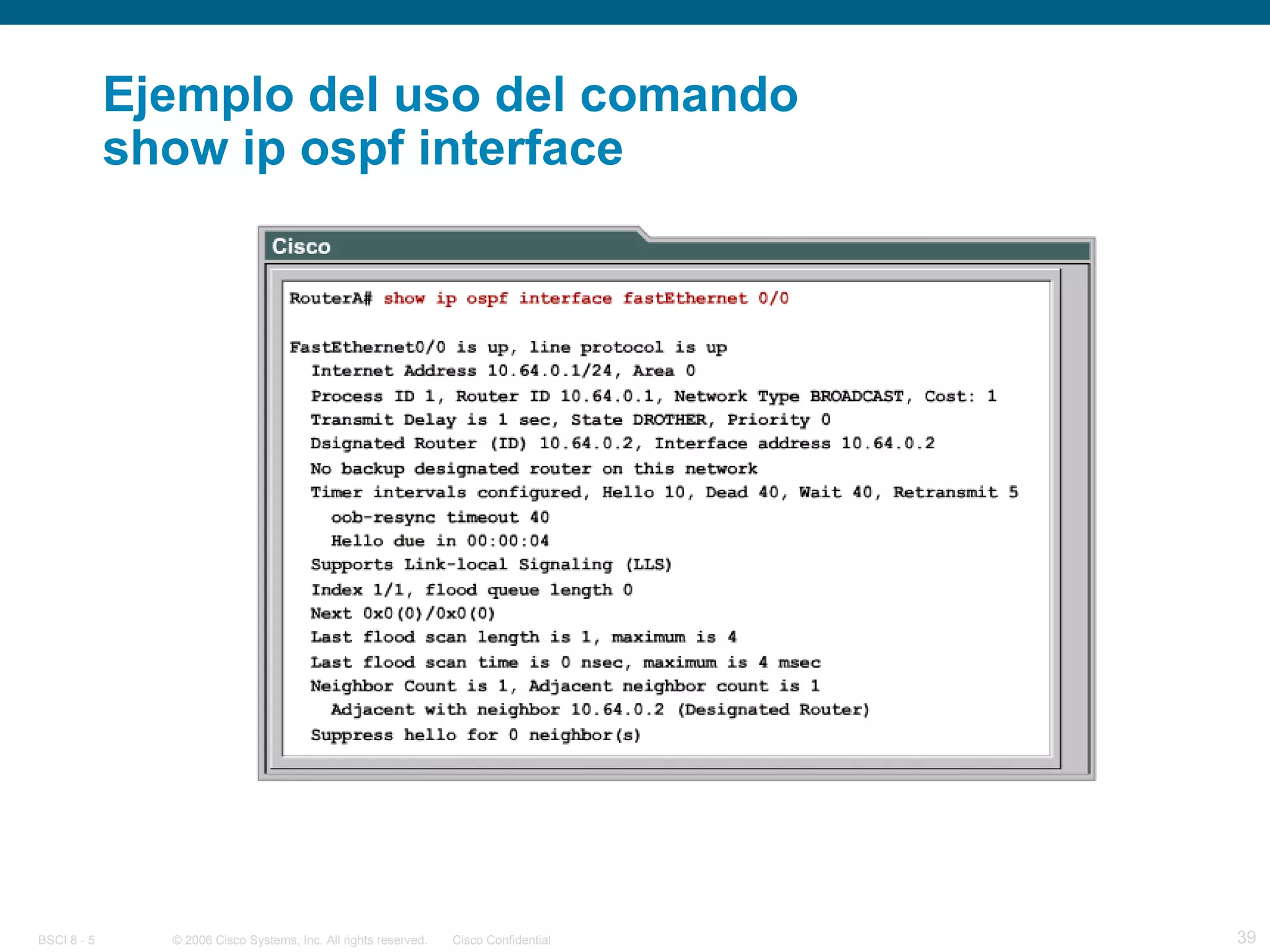 Ejemplo del uso del comando  show ip ospf interface 