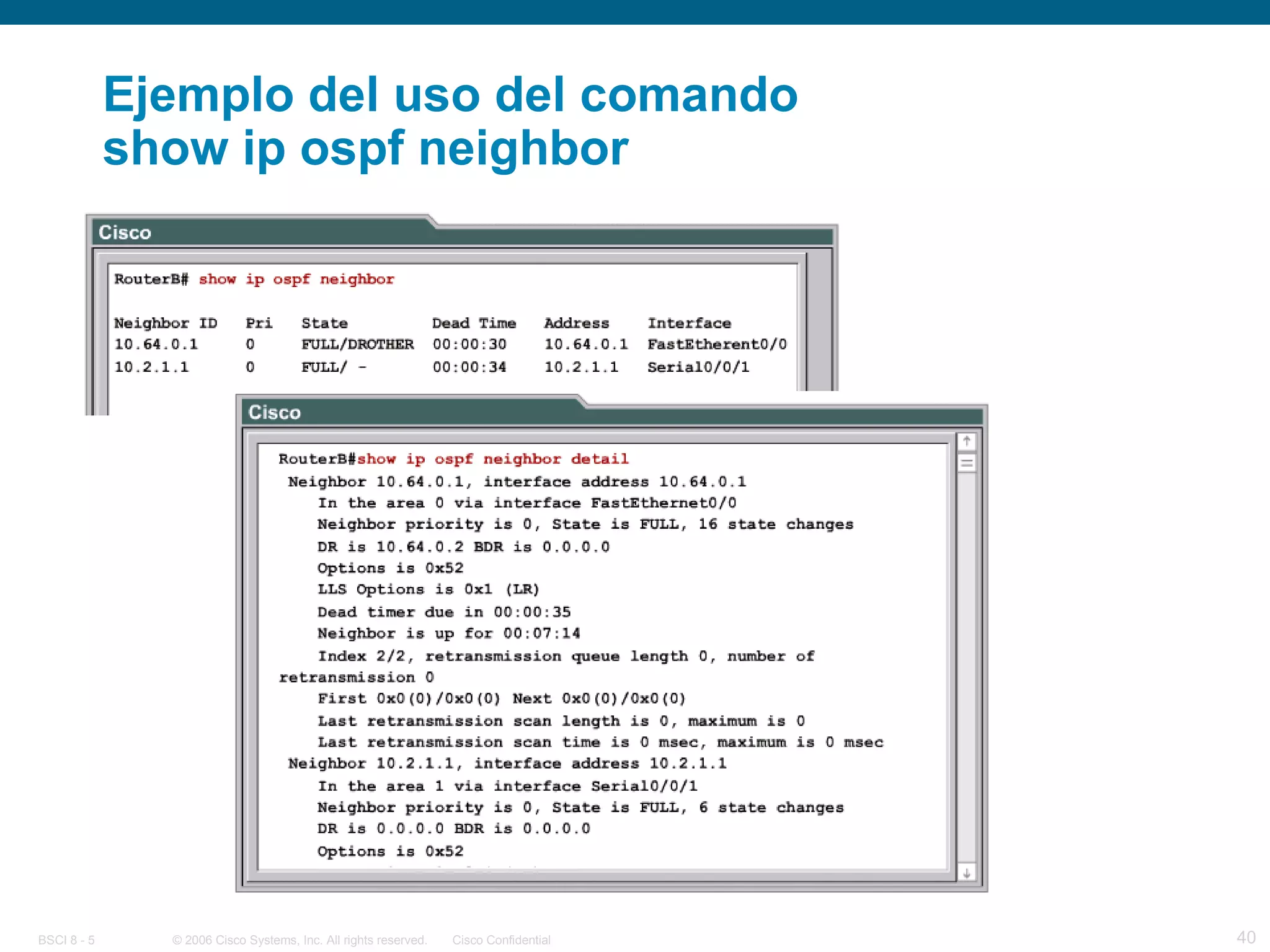 Ejemplo del uso del comando  show ip ospf neighbor 
