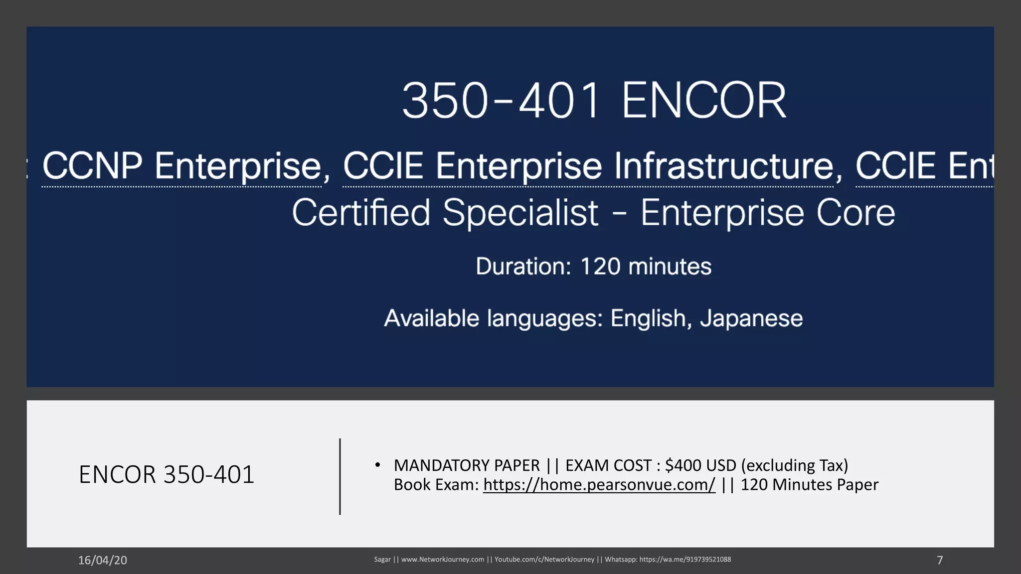 ENCOR 350-401 • MANDATORY PAPER || EXAM COST : $400 USD (excluding Tax)
Book Exam: https://home.pearsonvue.com/ || 120 Minutes Paper
 