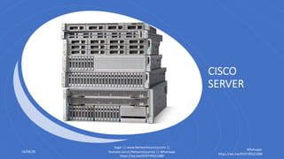 CISCO
SERVER
16/04/20
Sagar || www.NetworkJourney.com ||
Youtube.com/c/NetworkJourney || Whatsapp:
https://wa.me/919739521088
Whatsapp:
https://wa.me/919739521088
 