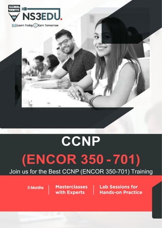 CCNP
(ENCOR 350 - 701)
Join us for the Best CCNP (ENCOR 350-701) Training
 