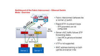 Northbound of the Fabric Interconnect – Ethernet Switch
Mode - Overview
 