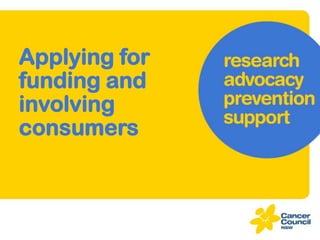 Applying for
funding and
involving
consumers

 