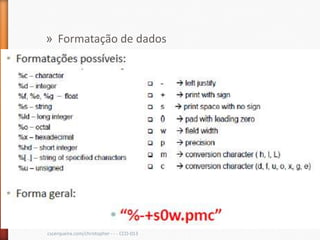 » Formatação de dados




cscerqueira.com/christopher - - - CCO-013
 