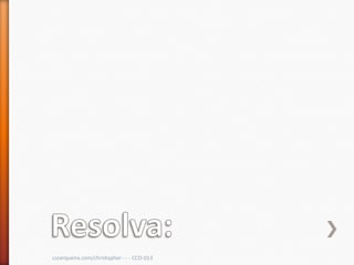 cscerqueira.com/christopher - - - CCO-013
 