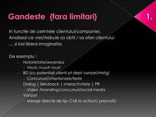 In functie de cerintele clientului/companiei,
Analizezi ce vrei/trebuie sa obtii / sa oferi clientului
… si lasi libera imaginatia.

De exemplu :
    o Notorietate/awarness
       o Vizual, muuult vizual
    o BD (cu potentiali clienti pt dept vanzari/mktg)
      o Concursuri/chestionare/teste
    o Dialog | feedback | interactivitate | PR
      o Video /branding/concursuri/social media
    o Vanzari
      o Mesaje directe de tip: Call to action!/ promotii/
 