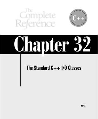 C++


Chapter 32
 The Standard C++ I/O Classes




                            783
 