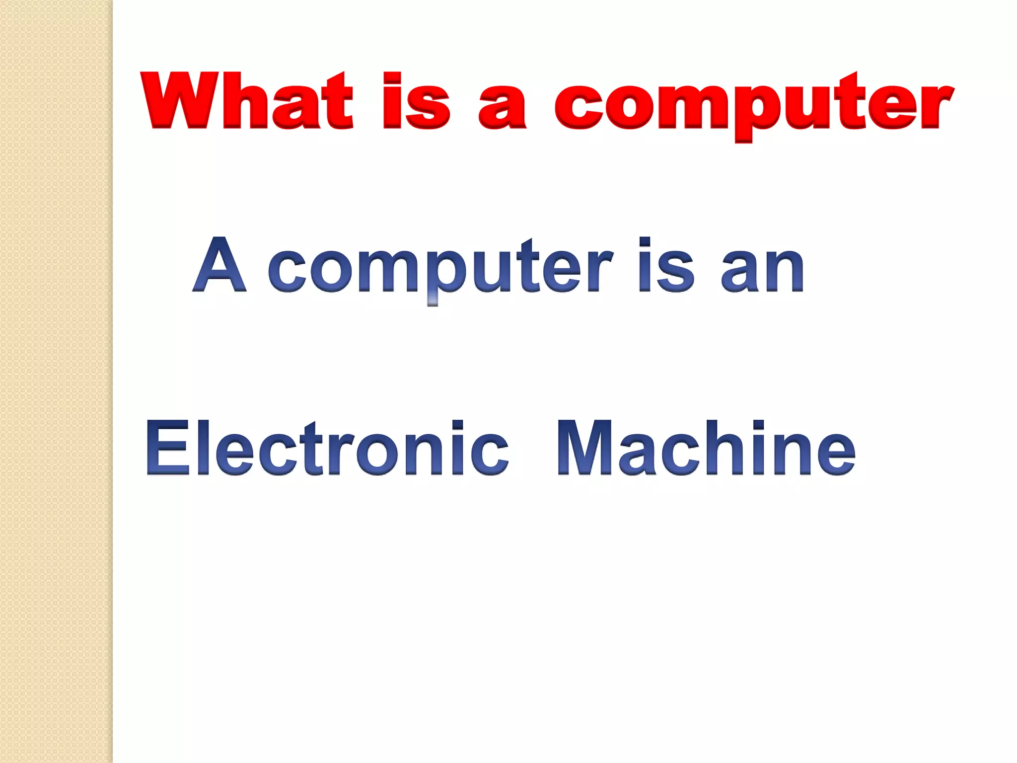 What is a computer
 