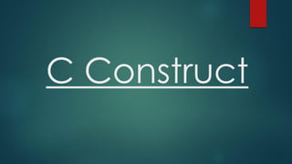 C Construct
 