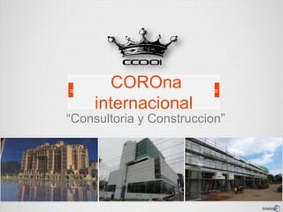 COROna
internacional

“Consultoria y Construccion”

SONIDO

 