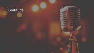 Gratitude:
 