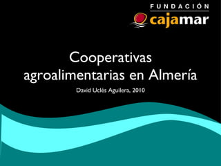 Cooperativas agroalimentarias en Almería ,[object Object]