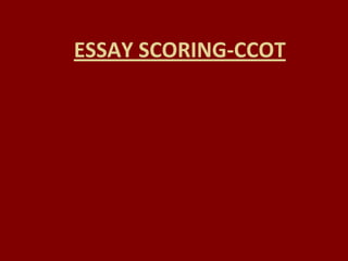 ESSAY SCORING-CCOT
 