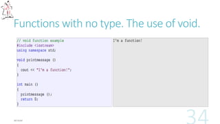 Functions with no type. The use of void.
 