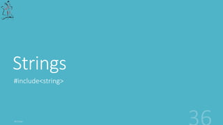 Strings
#include<string>
 