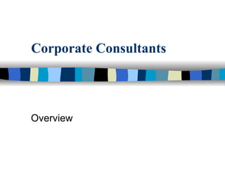 Corporate Consultants Overview 