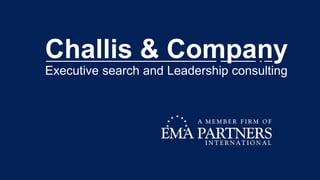 Challis & Company
Executive search and Leadership consulting
 
