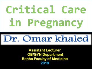Assistant Lecturer
OB/GYN Department
Benha Faculty of Medicine
2019
 
