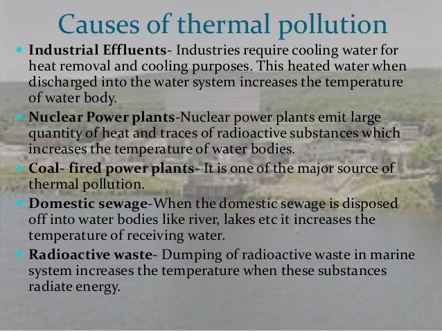 What are the major causes of thermal pollution?