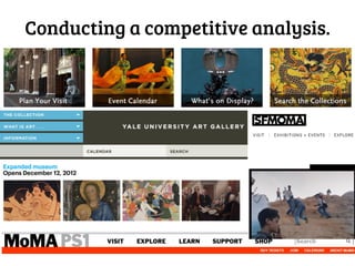 Conducting a competitive analysis.
 