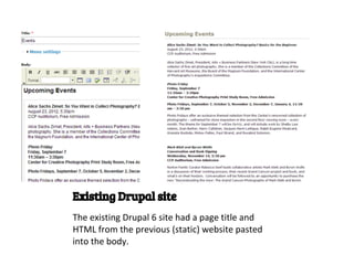 Existing Drupal site
The existing Drupal 6 site had a page title and
HTML from the previous (static) website pasted
into the body.
 