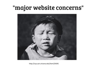 "major website concerns"




     http://ccp.uair.arizona.edu/item/24345
 