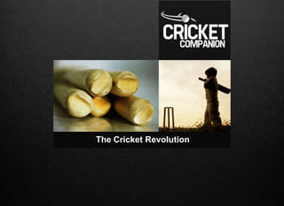 The Cricket Revolution
 