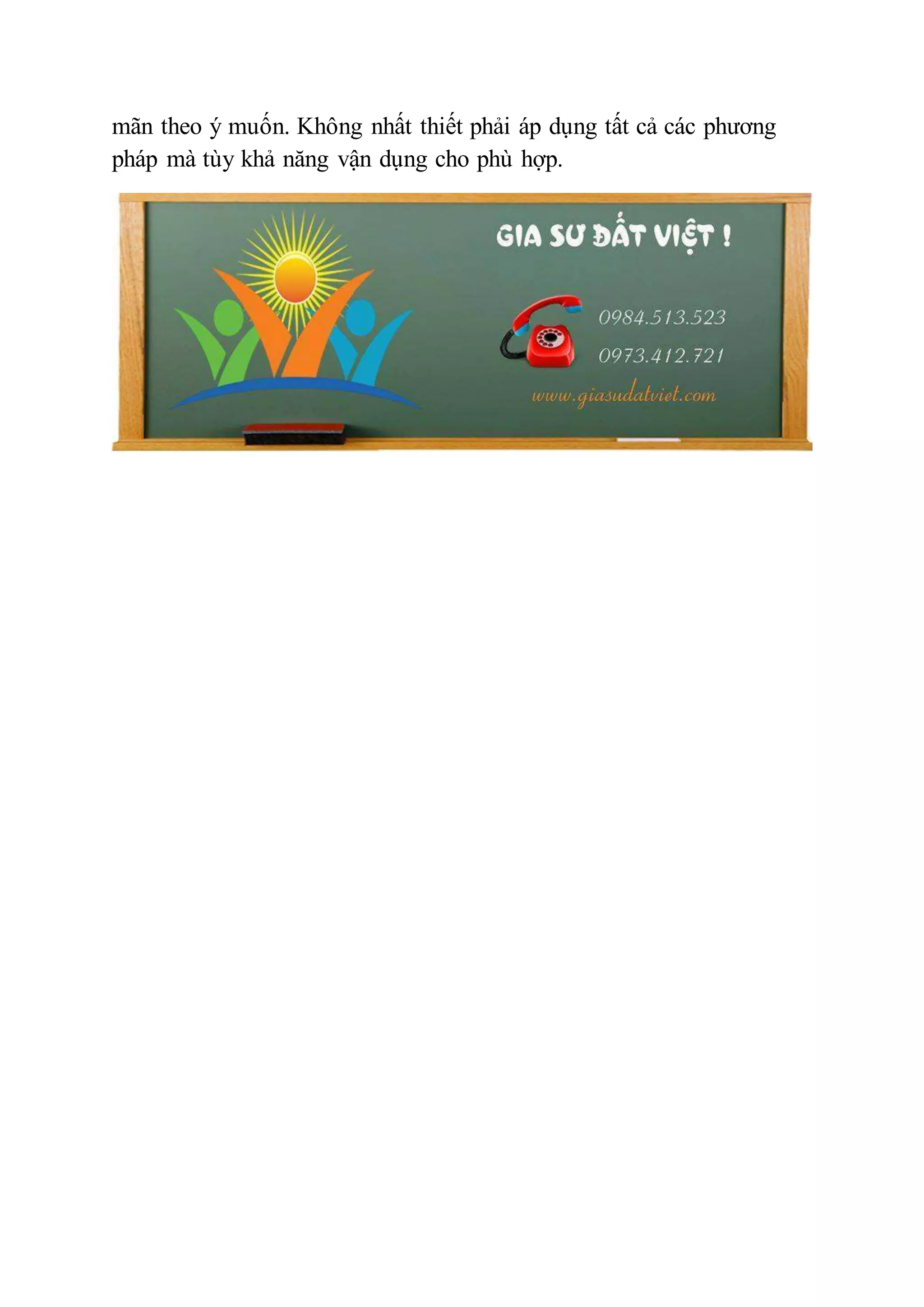 mãn theo ý muốn. Không nhất thiết phải áp dụng tất cả các phương 
pháp mà tùy khả năng vận dụng cho phù hợp. 
