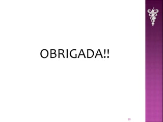 OBRIGADA!! 
20 
