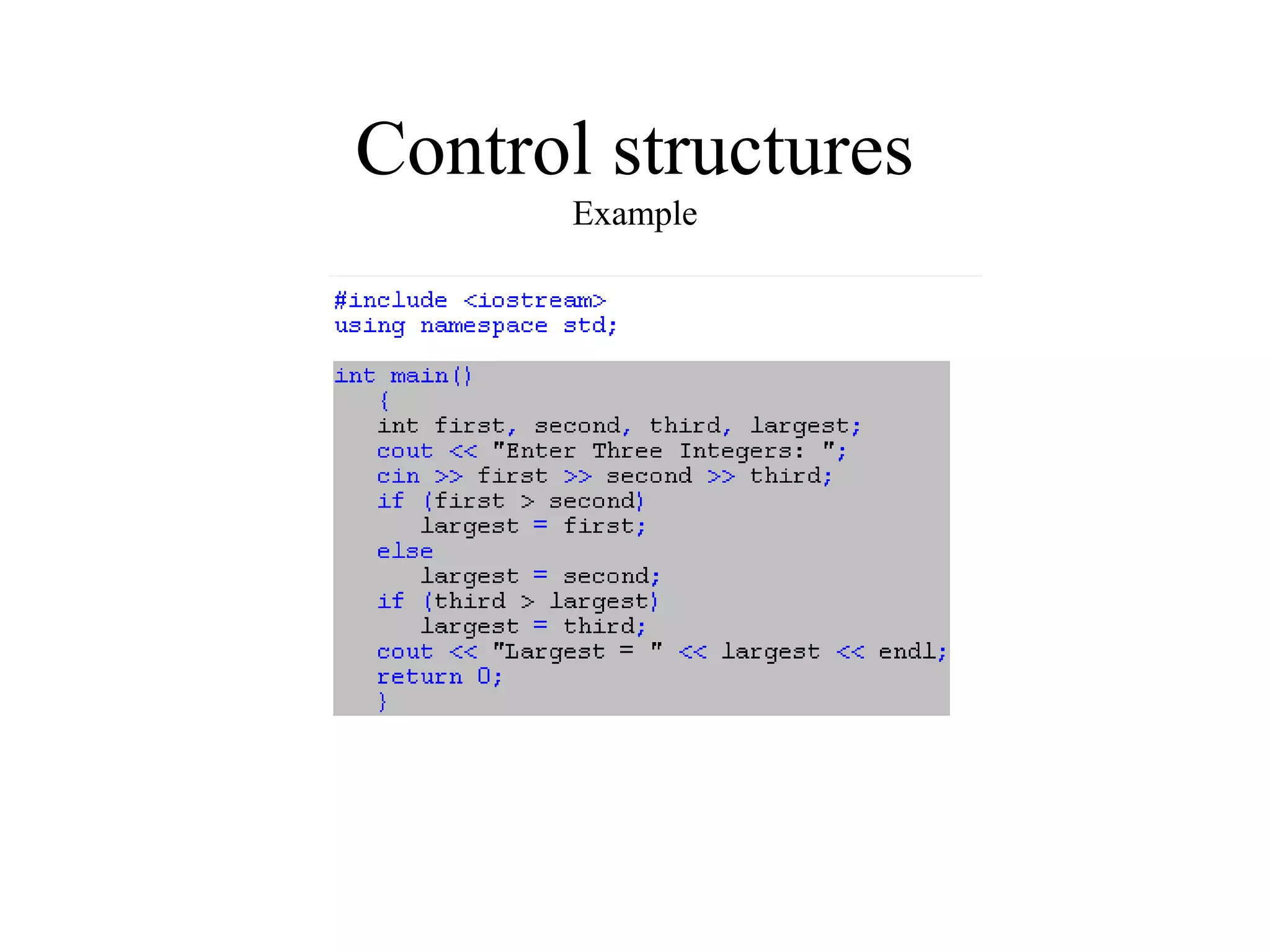 Control structures
Example
 