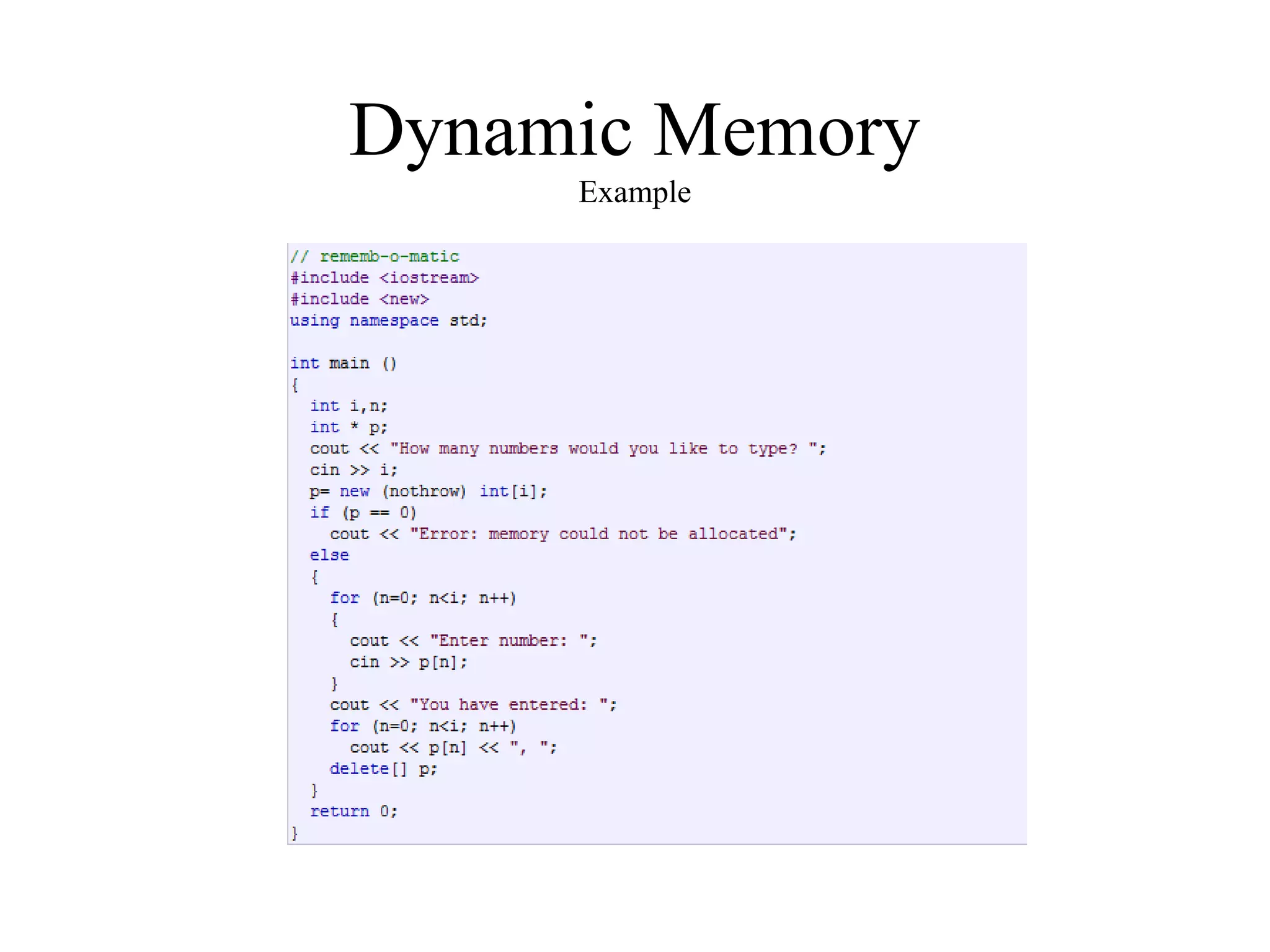 Dynamic Memory
Example
 