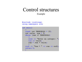 Control structures
Example
 