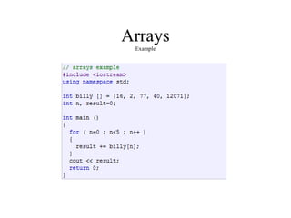 Arrays
Example
 