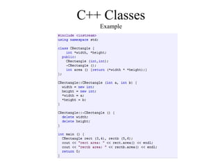 C++ Classes
Example
 