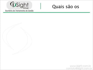 Quais são os
 