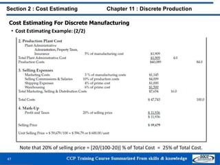 Cost Estimating For Discrete Manufacturing
• Cost Estimating Example: (2/2)
47
Section 2 : Cost Estimating Chapter 11 : Di...