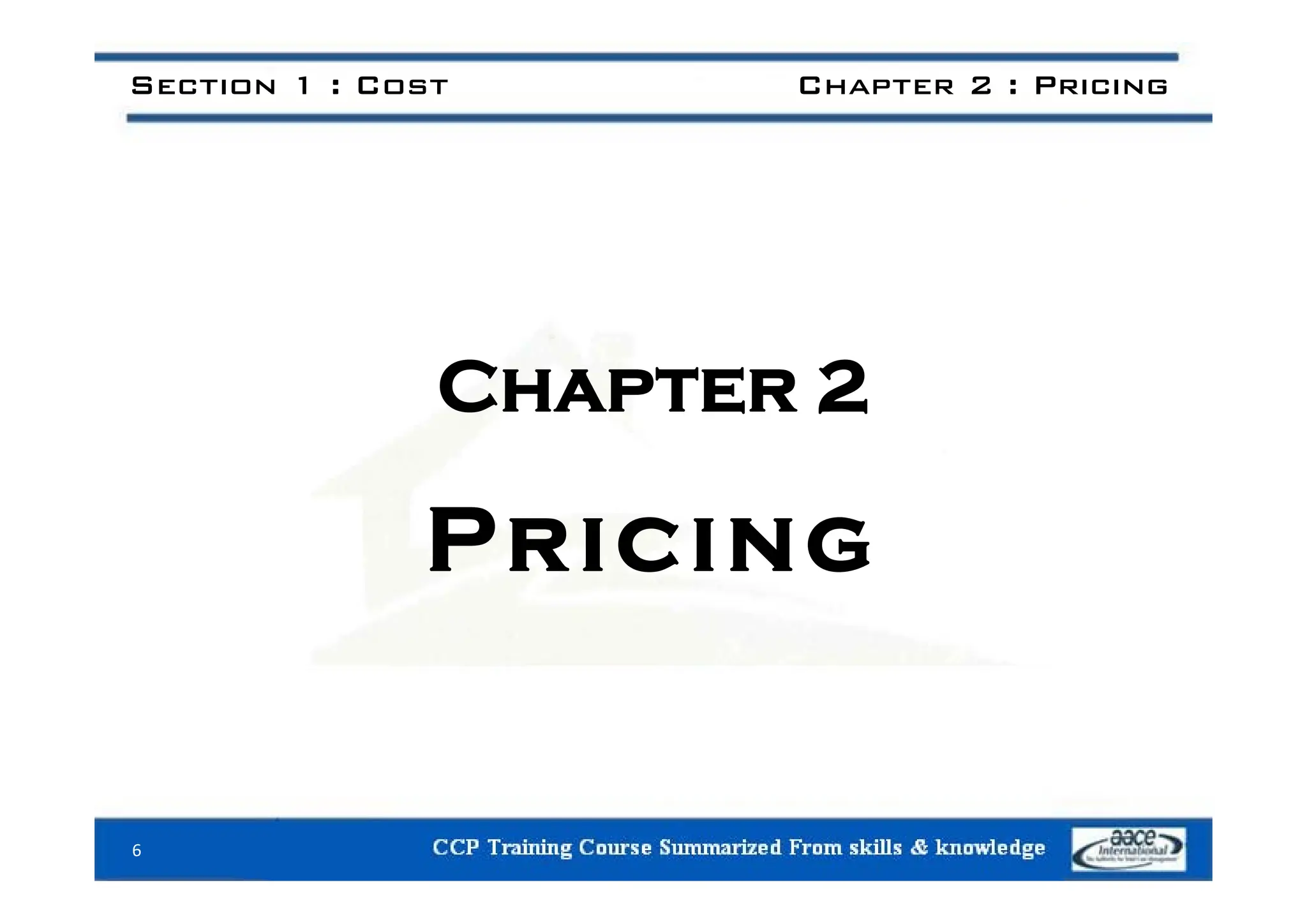 Section 1 : Cost Chapter 2 : Pricing
Chapter 2
Pricing
Pricing
6
 