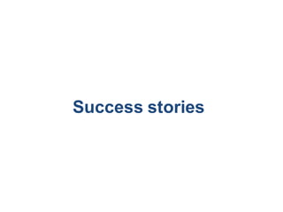 Success stories
 