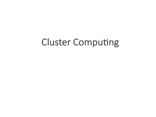 Cluster Computing
 
