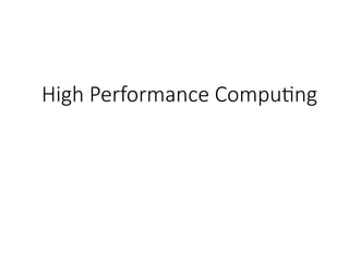 High Performance Computing
 