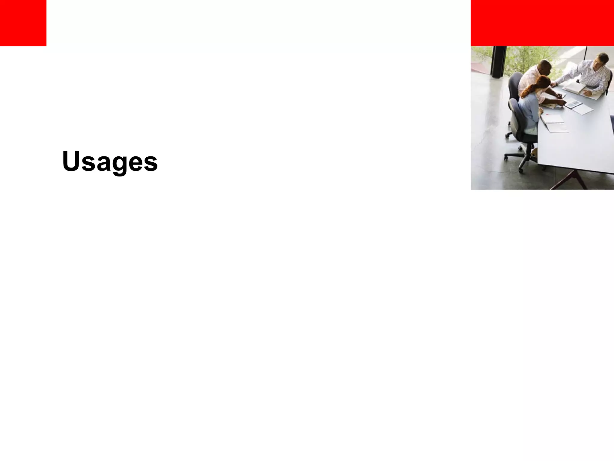 <Insert Picture Here> Usages 