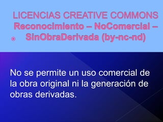 
No se permite un uso comercial de
la obra original ni la generación de
obras derivadas.
 
