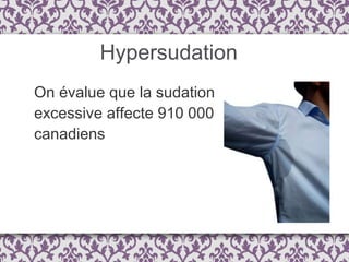 On évalue que la sudation excessive affecte 910 000 canadiens Hypersudation 