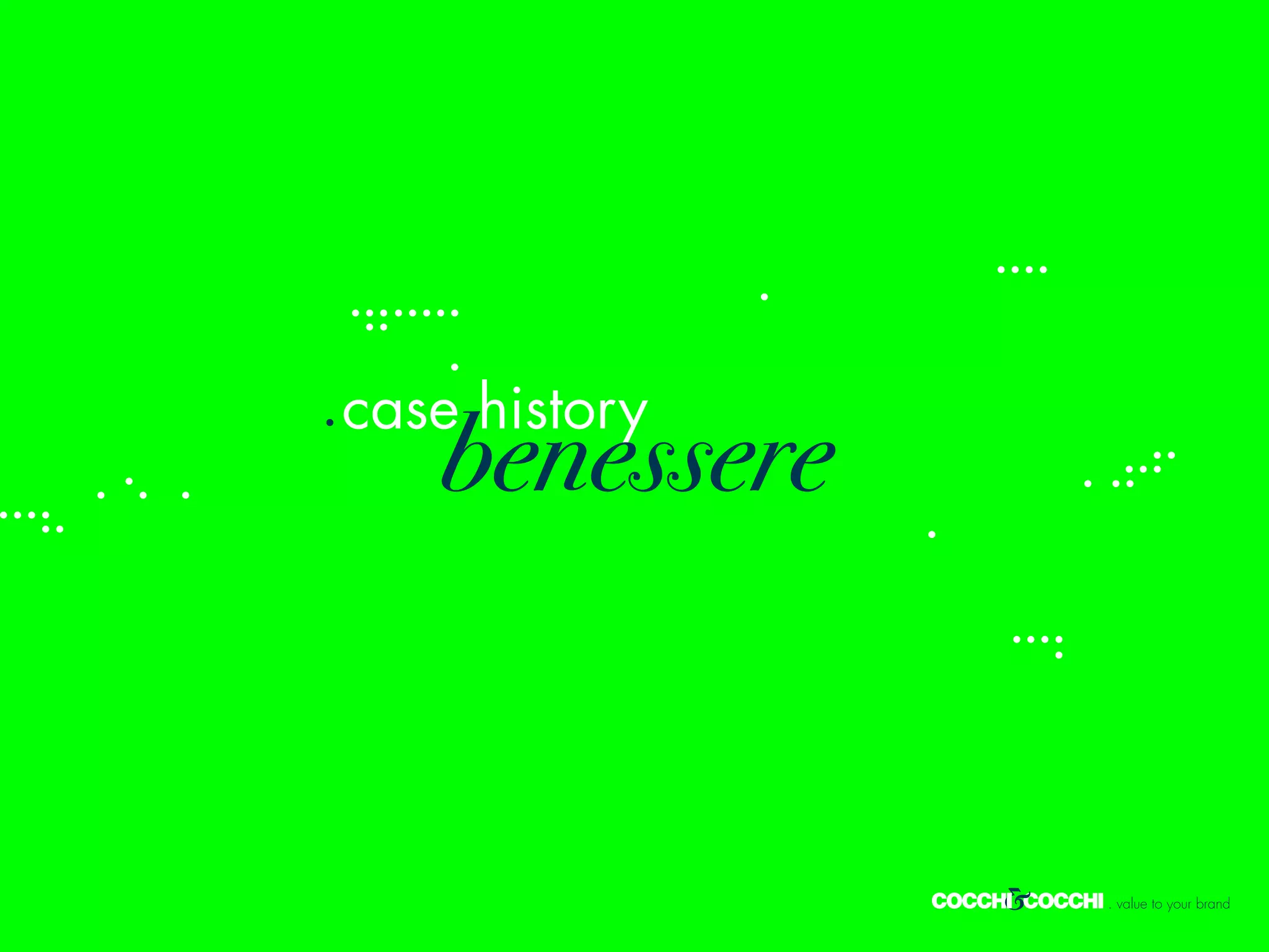 case history
   benessere
 
