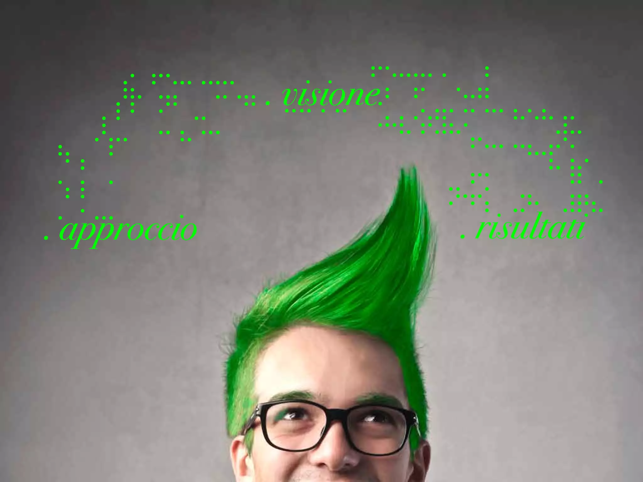 . visione


. approccio               . risultati
 