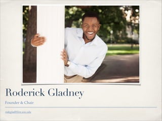 Roderick Gladney 
Founder & Chair 
rodeglad@live.unc.edu 
 