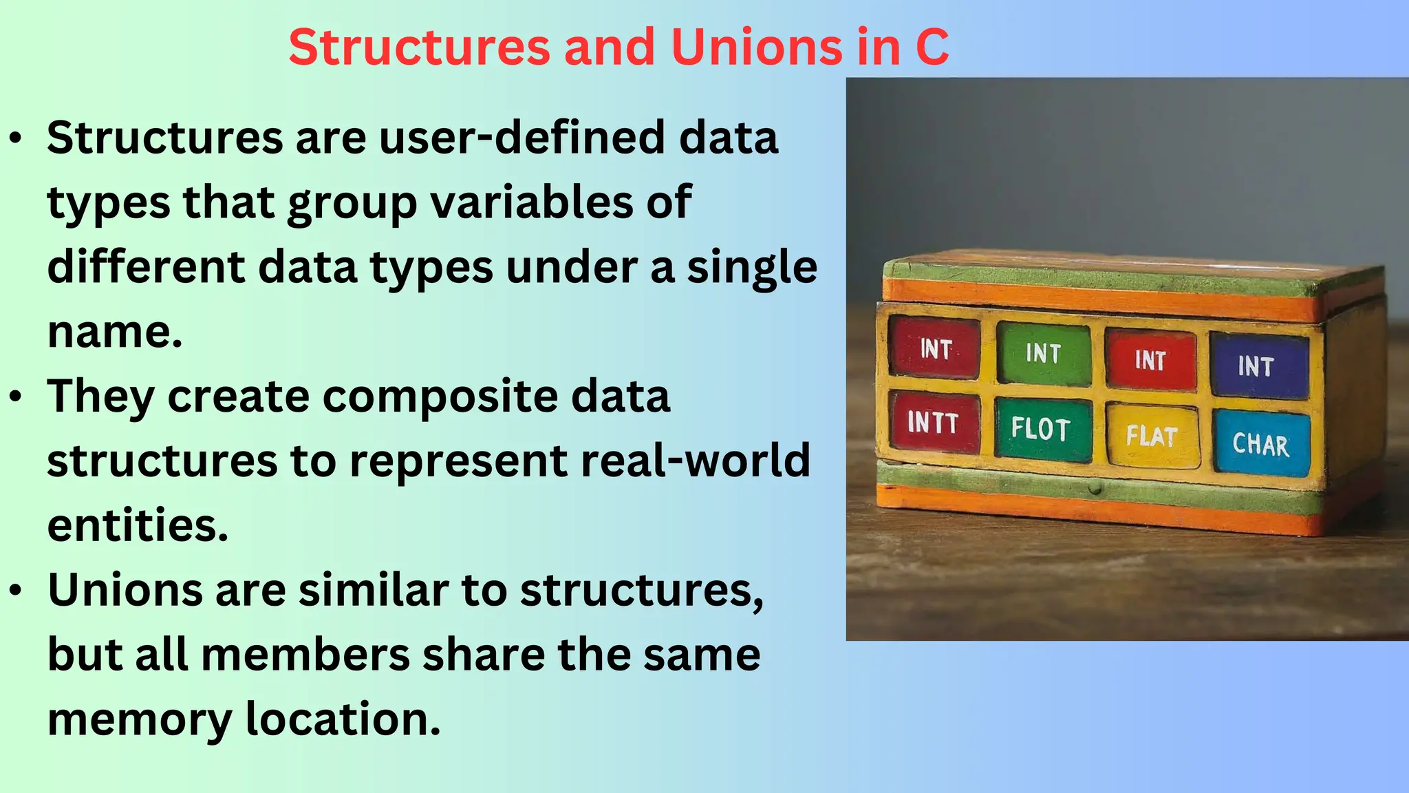 • Structures are user-defined data types that group variables of different data types under a single name. • They create composite data structures to represent real-world entities. • Unions are similar to structures, but all members share the same memory location. Structures and Unions in C 