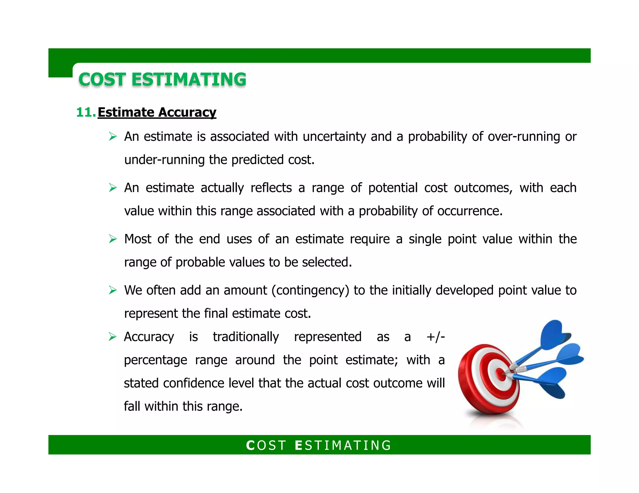 COST ESTIMATINGCOST ESTIMATING
Estimate accuracy depends on the level of engineering completeEstimate accuracy depends on the level of engineering complete
C O S T E S T I M AT I N G
 