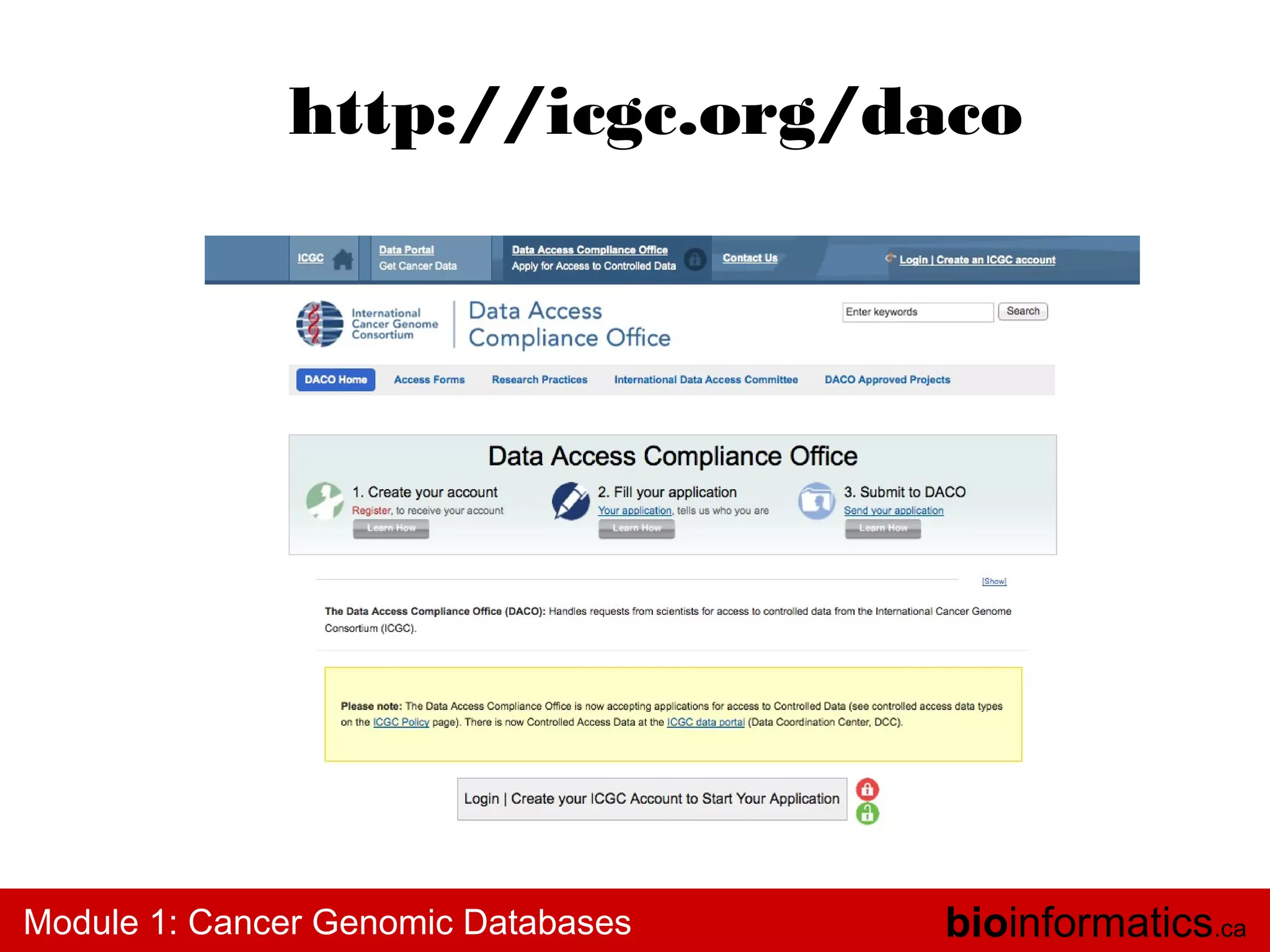 http://icgc.org/daco

Module 1: Cancer Genomic Databases

bioinformatics.ca

 